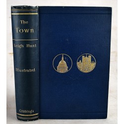 The Town: Its Memorable Characters And Events St. Paul's To St. James's With Portraits And All The Original Illustrations (A New Edition)